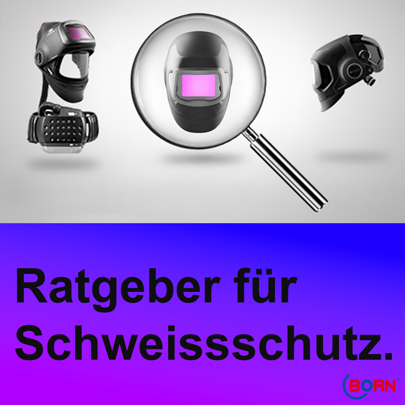 3M Ratgeber für Schweißerschutzprodukte